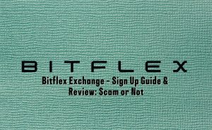 Bitflex Exchange - Sign Up Guide & Review Scam or Not